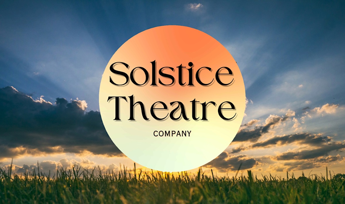 The Sun Rises on Solstice Theatre Company